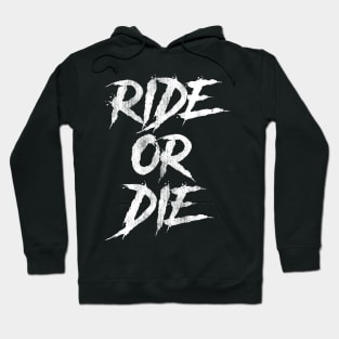 Ride Or Die Hoodie